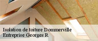 Isolation de toiture  dommerville-91670 Entreprise Georges R