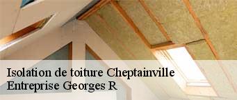 Isolation de toiture  cheptainville-91630 Entreprise Georges R
