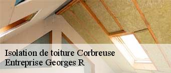 Isolation de toiture  corbreuse-91410 Entreprise Georges R