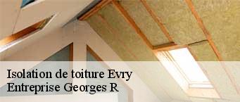 Isolation de toiture  evry-91000 Entreprise Georges R