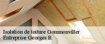 Isolation de toiture  gommonviller-91430 Entreprise Georges R
